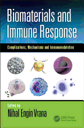 Biomaterials and Immune Response: Complications, Mechanisms and Immunomodulation