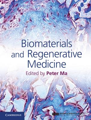 Biomaterials and Regenerative Medicine - Ma, Peter X. (Editor)