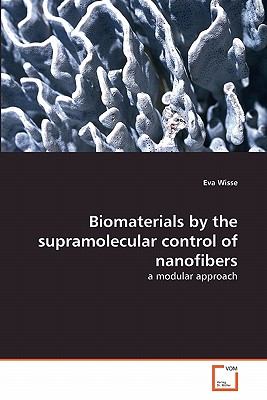 Biomaterials by the supramolecular control of nanofibers - Wisse, Eva