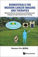Biomaterials for Modern Cancer Imaging and Therapies: Methylene Blue for Fluorescence and Photoacoustic Imaging and Light-Induced Cancer Therapy