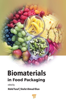 Biomaterials in Food Packaging - Yusuf, Mohd (Editor), and Khan, Shafat Ahmad (Editor)