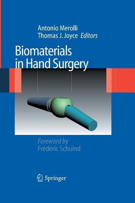 Biomaterials in Hand Surgery - Merolli, Antonio (Editor), and Joyce, Thomas J (Editor)