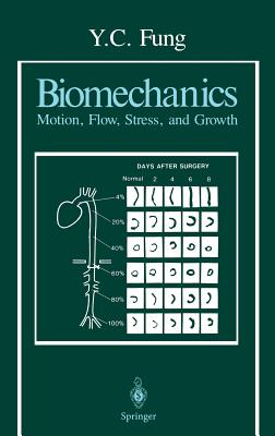 Biomechanics: Motion, Flow, Stress, and Growth - Fung, Y C