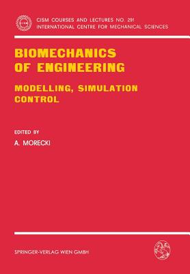 Biomechanics of Engineering: Modelling, Simulation, Control - Morecki, Adam (Editor)