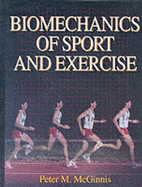 Biomechanics of Sport and Exercise - Carr, Gerry, Dr., and McGinnins, Peter M