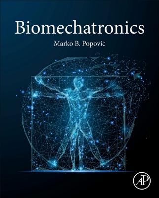 Biomechatronics - Popovic, Marko B.