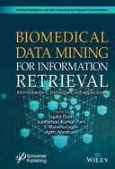 Biomedical Data Mining for Information Retrieval: Methodologies, Techniques, and Applications