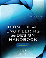 Biomedical Engineering and Design Handbook, Volume 1: Volume I: Biomedical Engineering Fundamentals