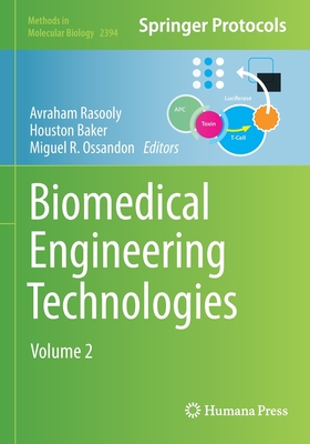 Biomedical Engineering Technologies: Volume 2 - Rasooly, Avraham (Editor), and Baker, Houston, Jr. (Editor), and Ossandon, Miguel R. (Editor)