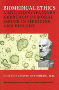 Biomedical Ethics: A Multidisciplinary Approach to Moral Issues in Medicine and Biology