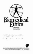 Biomedical Ethics: Opposing Viewpoints