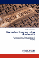 Biomedical Imaging Using Fiber-optics