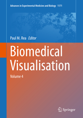 Biomedical Visualisation: Volume 4 - Rea, Paul M (Editor)