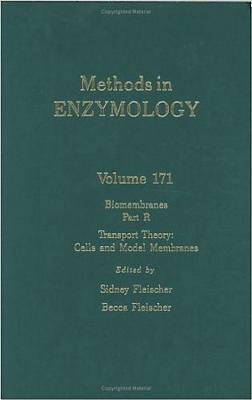 Biomembranes, Part R: Transport Theory: Cells and Model Membranes: Volume 171: Biomembranes Part R - Colowick, and Fleischer, Becca (Editor), and Fleischer, Sidney (Editor)