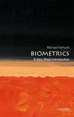 Biometrics: A Very Short Introduction - Fairhurst, Michael