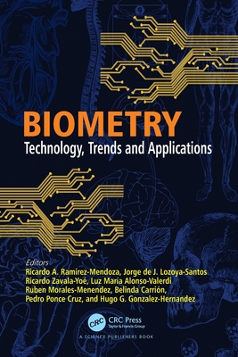 Biometry: Technology, Trends and Applications - Ramirez-Mendoza, Ricardo A (Editor), and Lozoya-Santos, Jorge de J (Editor), and Zavala-Yo, Ricardo (Editor)