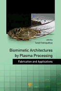 Biomimetic Architectures by Plasma Processing: Fabrication and Applications