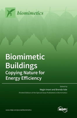 Biomimetic Buildings: Copying Nature for Energy Efficiency - Imani, Negin (Editor), and Vale, Brenda (Editor)