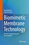 Biomimetic Membrane Technology: Biological Engineering and Nanomedicine