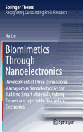 Biomimetics Through Nanoelectronics: Development of Three Dimensional Macroporous Nanoelectronics for Building Smart Materials, Cyborg Tissues and Injectable Biomedical Electronics
