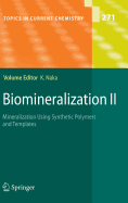 Biomineralization II: Mineralization Using Synthetic Polymers and Templates