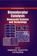 Biomolecular Catalysis: Nanoscale Science and Technology