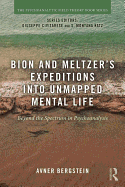 Bion and Meltzer's Expeditions into Unmapped Mental Life: Beyond the Spectrum in Psychoanalysis