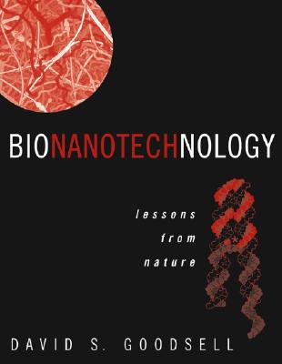 Bionanotechnology: Lessons from Nature - Goodsell, David S