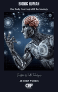 Bionic Human: Our Body Evolving with Technology