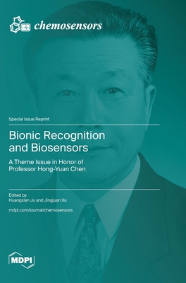 Bionic Recognition and Biosensors: A Theme Issue in Honor of Professor Hong-Yuan Chen - Ju, Huangxian (Guest editor), and Xu, Jingjuan (Guest editor)