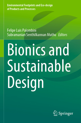 Bionics and Sustainable Design - Palombini, Felipe Luis (Editor), and Muthu, Subramanian Senthilkannan (Editor)