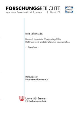 Bionisch inspirierte fl?ssigkeitsgef?llte Hohlfasern mit sto?d?mpfenden Eigenschaften (FibreFlow) - Klsch, Lena