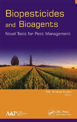 Biopesticides and Bioagents: Novel Tools for Pest Management - Anwer, MD Arshad (Editor)