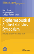 Biopharmaceutical Applied Statistics Symposium: Volume 1 Design of Clinical Trials