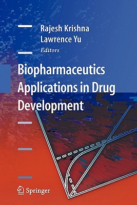 Biopharmaceutics Applications in Drug Development - Krishna, Rajesh, PhD, Fcp (Editor), and Yu, Lawrence (Editor)