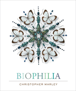 Biophilia: Christopher Marley's Art of Nature