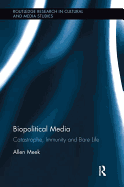 Biopolitical Media: Catastrophe, Immunity and Bare Life
