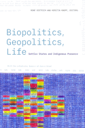 Biopolitics, Geopolitics, Life: Settler States and Indigenous Presence