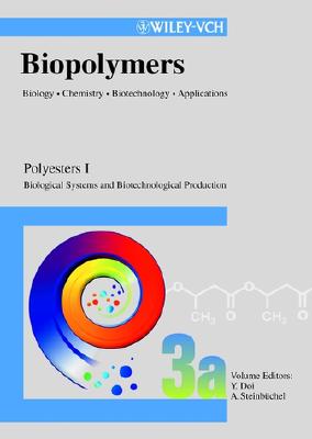 Biopolymers, Polyesters I - Biological Systems and Biotechnological Production - Steinb1/4chel, Alexander (Editor), and Doi, Yoshiharu (Editor)