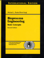 Bioprocess Engineering: Basic Concepts: International Edition - Shuler, Michael L., and Kargi, Fikret
