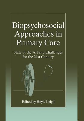 Biopsychosocial Approaches in Primary Care: State of the Art and Challenges for the 21st Century - Leigh, Hoyle (Editor)