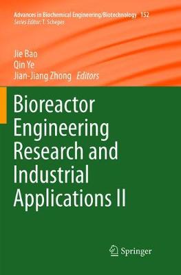 Bioreactor Engineering Research and Industrial Applications II - Bao, Jie (Editor), and Ye, Qin (Editor), and Zhong, Jian-Jiang (Editor)
