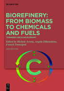 Biorefinery: From Biomass to Chemicals and Fuels: Towards Circular Economy