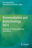 Bioremediation and Biotechnology, Vol 4: Techniques for Noxious Substances Remediation