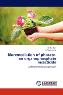 Bioremediation of Phorate-an Organophosphate Insecticide