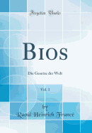 BIOS, Vol. 1: Die Gesetze Der Welt (Classic Reprint)