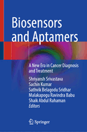 Biosensors and Aptamers: A New Era in Cancer Diagnosis and Treatment