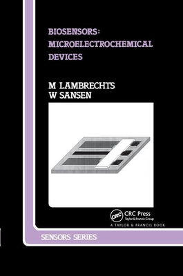 Biosensors: Microelectrochemical Devices - Lambrechts, M, and Sansen, W