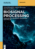 Biosignal Processing: Fundamentals and Recent Applications with MATLAB (R)