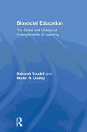 Biosocial Education: The Social and Biological Entanglements of Learning